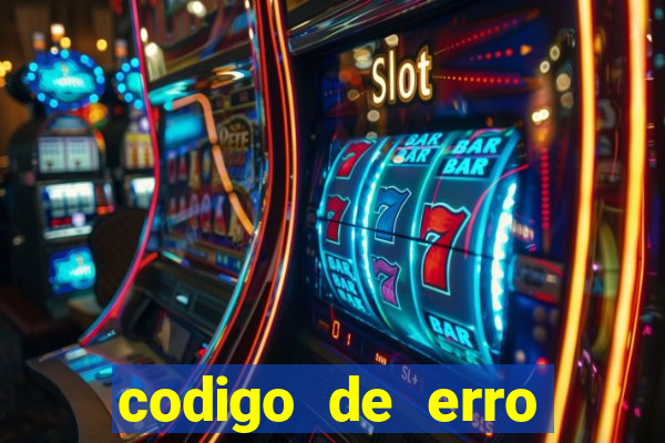 codigo de erro s105 bet365